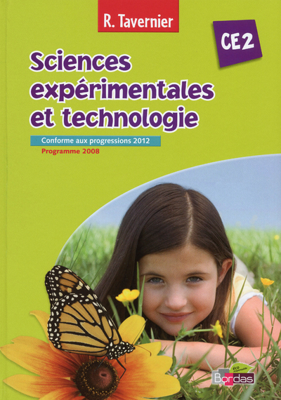 Tavernier Sciences Expérimentales Et Technologie Ce2 2013 Manuel De L'Élève, Conforme Aux Progressions 2012, Programme 2008...