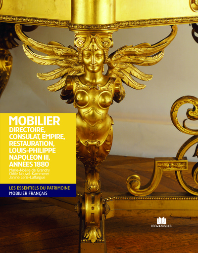 Mobilier : Directoire, consulat,empire,restauration,Louis-Philippe,Napoléon 3 - Marie-Noëlle de Grandry