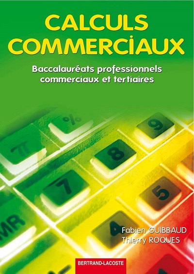 Calculs Commerciaux-Bacs Pro Commerciaux Et Tertiaires