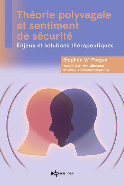 Théorie Polyvagale Et Sentiment De Sécurité, Enjeux Et Solutions Thérapeutiques - Isabelle Chosson-Argentier, Nico Milantoni