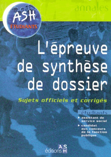 L'épreuve de synthèse de dossier : Sujets officiels et corrigés