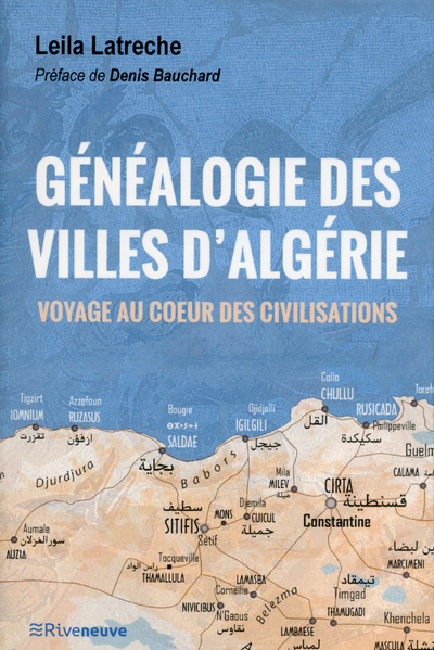 Généalogie des villes d'Algérie - Voyage au coeur des civilisations - Leila Latrèche