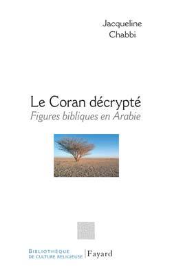 Le Coran Décrypté, Figures Bibliques En Arabie