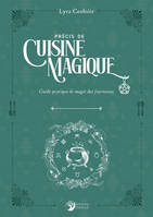 Petit précis de cuisine magique - Recettes de sorcières au fil des saisons