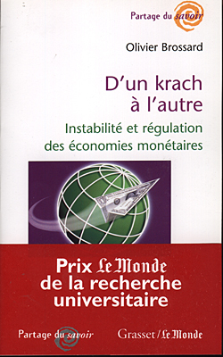 D'Un Krach À L'Autre, Instabilité Et Régulation Des Économies Monétaires - Olivier Brossard