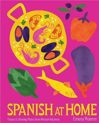 Spanish at Home: Feasts & Sharing Plates from Iberian Kitchens /anglais - Smith Street