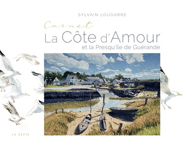 Carnet De La Côte D'Amour Et La Presqu'Île De Guérande