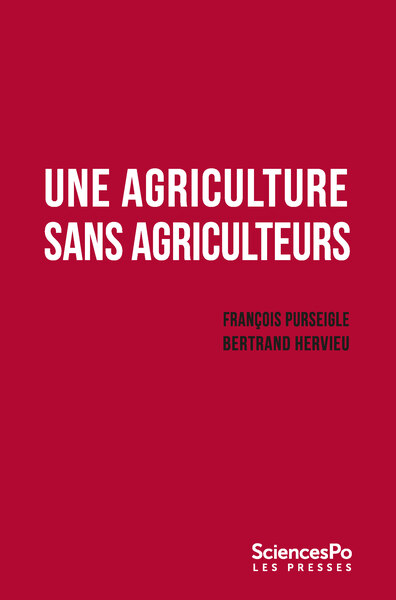 Une agriculture sans agriculteurs - François Purseigle