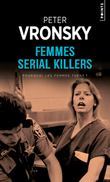 Femmes serial killers - Peter Vronsky