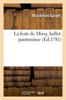 La feste de Mirsa, ballet-pantomime - Maximilien Gardel