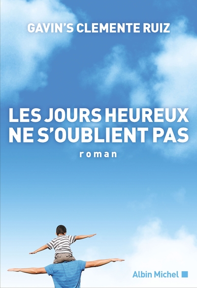 Les Jours Heureux Ne S'Oublient Pas - Gavin's Clemente-Ruiz