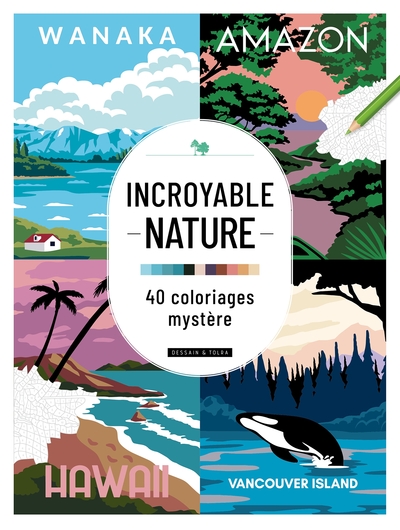 Incroyable Nature - 40 Coloriages Mystère