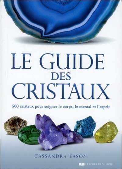 Le guide des cristaux - Cassandra Eason