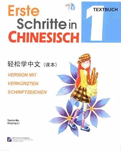 Erste Schritte in Chinesisch 1 Version mit verkürzten Schriftzeichen Textbuch mit QR-Code