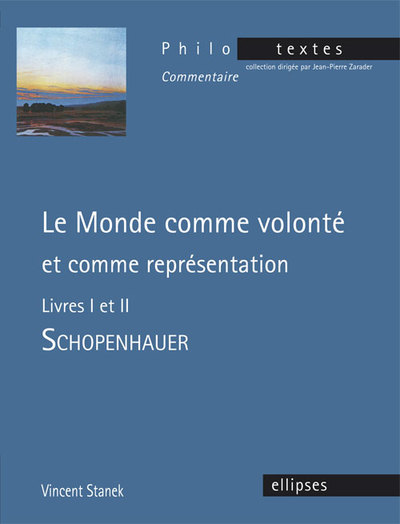 Schopenhauer, Le Monde Comme Volonté Et Comme Représentation, Livres I Et Ii