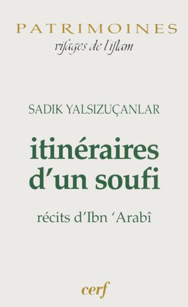 Itinéraires d'un soufi - Sadik Yalsizucanlar