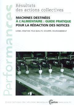 Machines destinées à l'alimentaire - guide pratique pour la rédaction des notices - Lionel Meleton