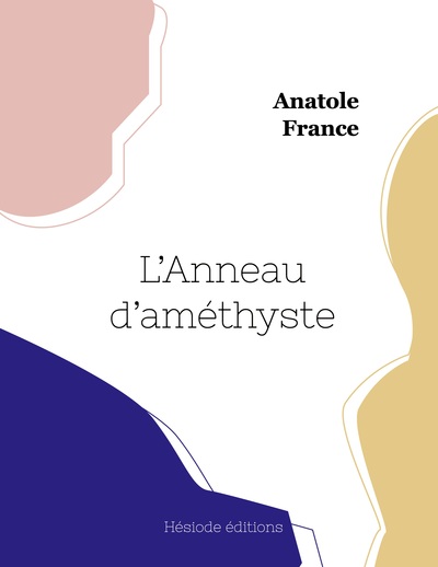 L'Anneau d'améthyste - Anatole France