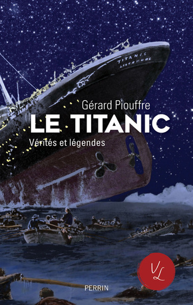 Le Titanic - Vérités et légendes