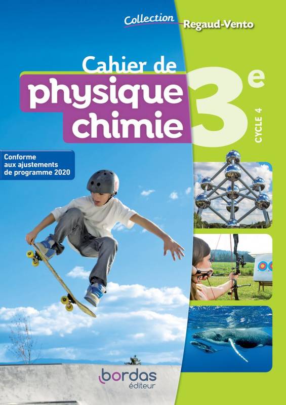 Regaud/Vento Physique Chimie 3e 2021 Cahier de l'élève