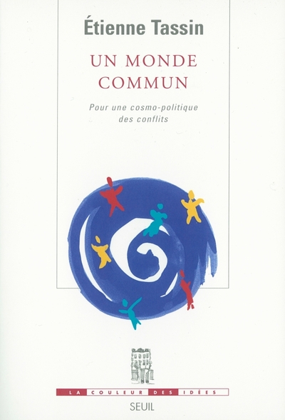 Un Monde Commun. Pour Une Cosmo-Politique Des Conflits, Pour Une Cosmo-Politique Des Conflits