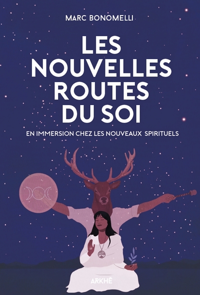 Les Nouvelles Routes du Soi - En immersion chez les nouveaux