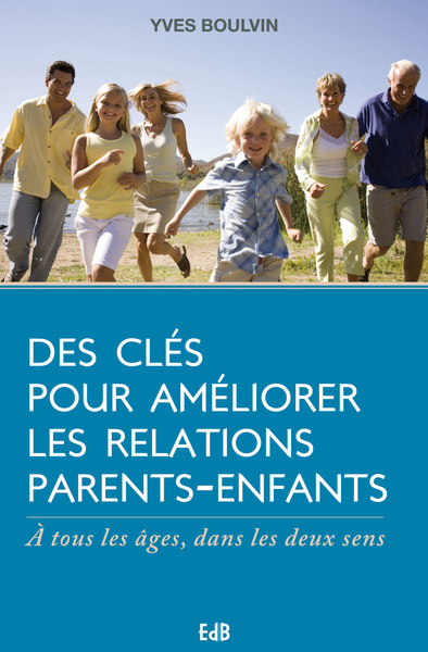 Des clés pour améliorer les relations parents-enfants