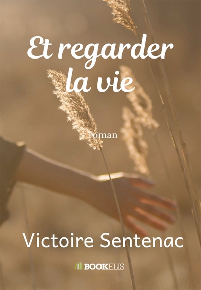 Et regarder la vie