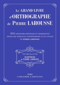 Le grand livre des Exercices d'orthographe de P Larousse - collector - Larousse, Pierre