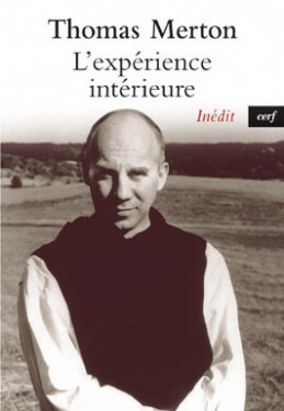 L'Expérience Intérieure, Notes Sur La Contemplation - Thomas Merton