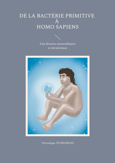 De la bactérie primitive à Homo sapiens