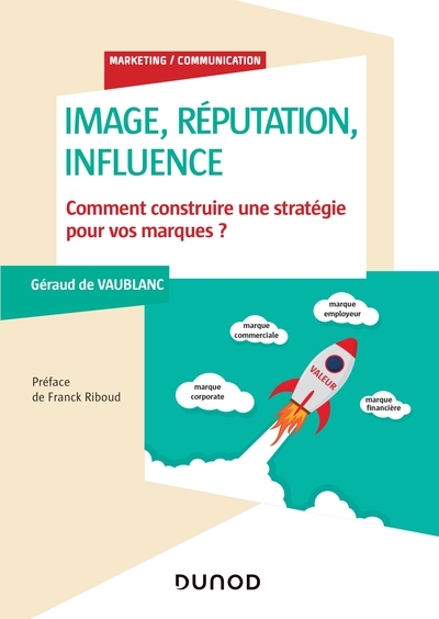 Image, réputation, influence - Comment construire une stratégie pour vos marques?