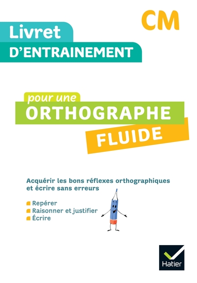 Livret d'entrainement pour une orthographe fluide CM - Ed. 2024 - Livret élève