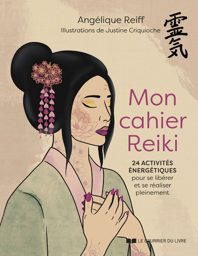 Mon cahier Reiki - 24 activité énergétiques pour se libérer et se réaliser pleinement