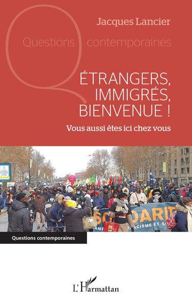 Etrangers, immigrés, bienvenue !