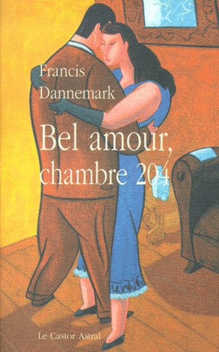 Bel amour, chambre 204 ou L'autre moitié. Une romance