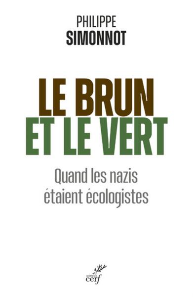 Le brun et le vert - Quand les nazis étaient écologistes