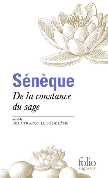 De la constance du sage/De la tranquillité de l'âme - Sénèque