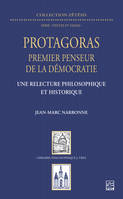 Protagoras premier penseur de la démocratie - Jean-Marc Narbonne