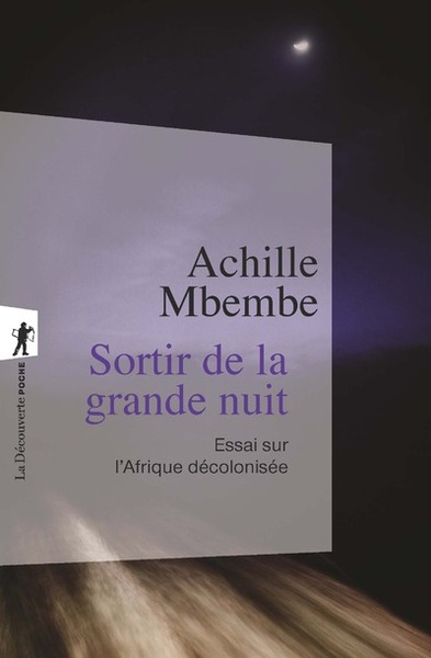 Sortir De La Grande Nuit, Essai Sur L'Afrique Décolonisée