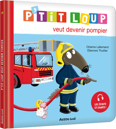 P'Tit Loup Veut Devenir Pompier