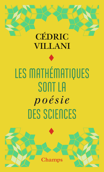 Les mathématiques sont la poésie des sciences - Cédric Villani