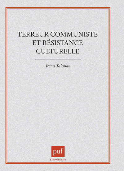 Terreur communiste et résistance culturelle - Irena Talaban