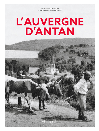 L'Auvergne d'Antan - Nouvelle édition - Frédérique Chevalier