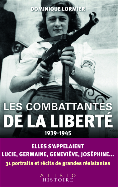 Les combattantes de la liberté (1939-1945)