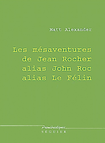 Les mesaventures de jean rocher alias john roc alias le felin Alexander, Matt