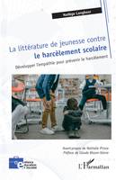 La littérature de jeunesse contre  le harcèlement scolaire