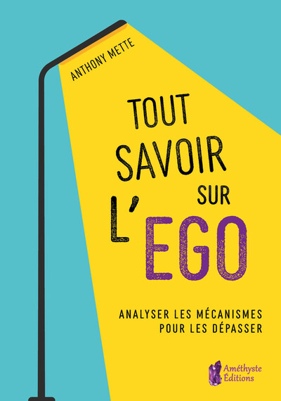 Tout savoir sur l'ego