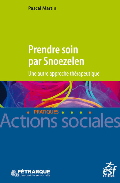 Prendre soin par Snoezelen. Une autre approche thérapeutique