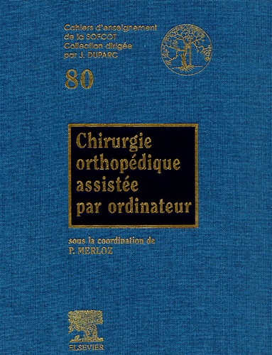 Chirurgie orthopédique assistée par ordinateur - Philippe Merloz